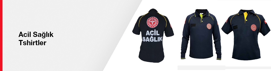 Acil Sağlık Tshirt ler